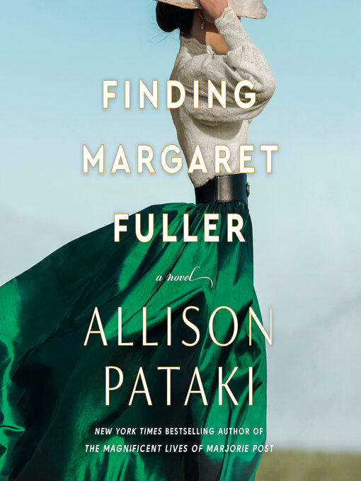 Title details for Finding Margaret Fuller by Allison Pataki - Wait list